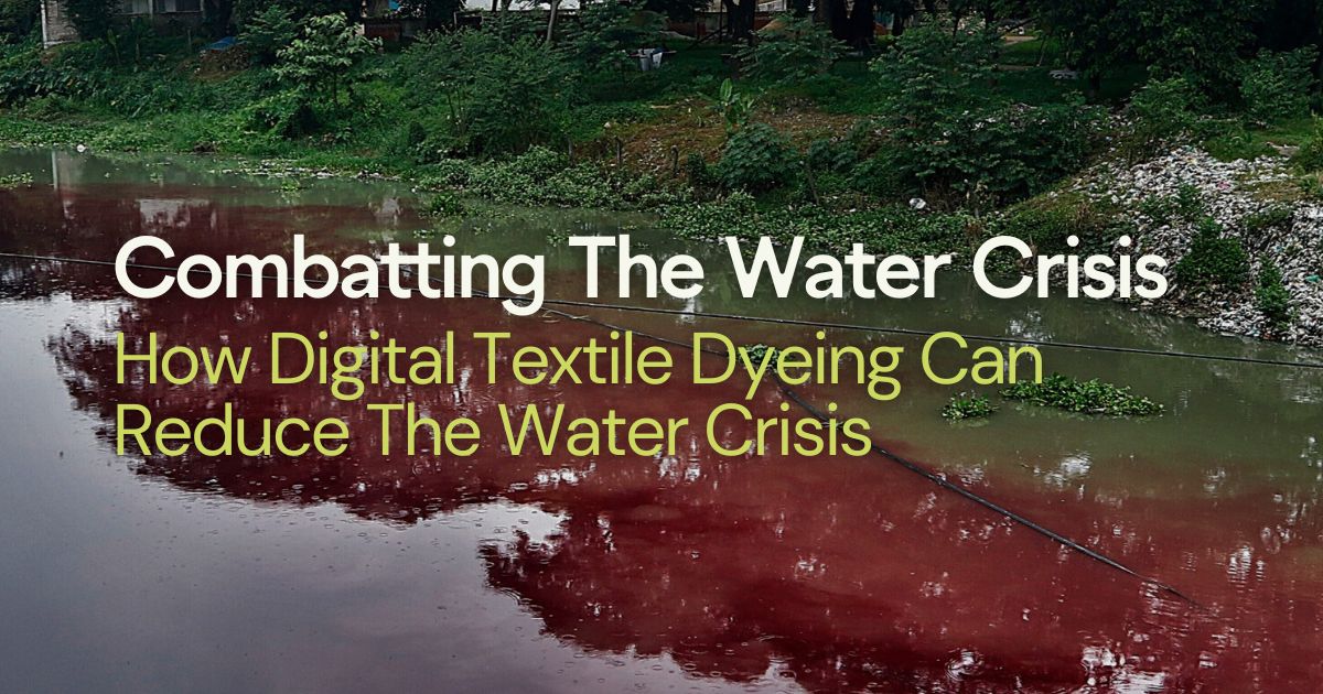 Combatting The Water Crisis Through Digital Textile Dyeing