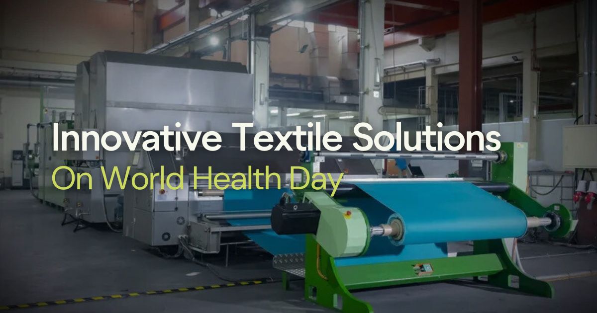 Innovative Textile Solutions on World Health Day